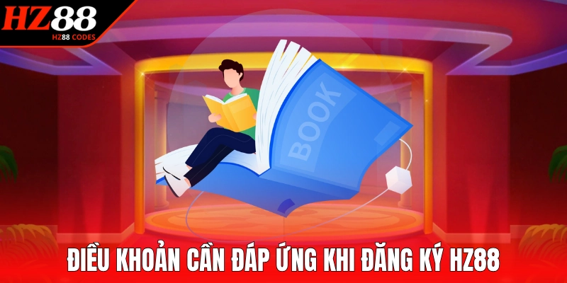 Điều kiện yêu cầu khi đăng ký HZ88