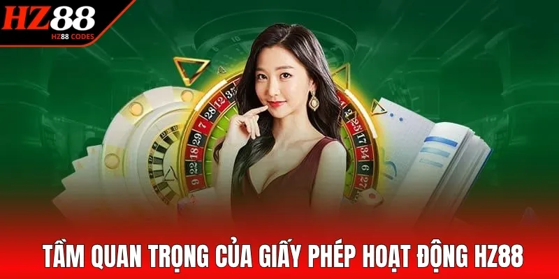 Tầm quan trọng của giấy phép hoạt động HZ88