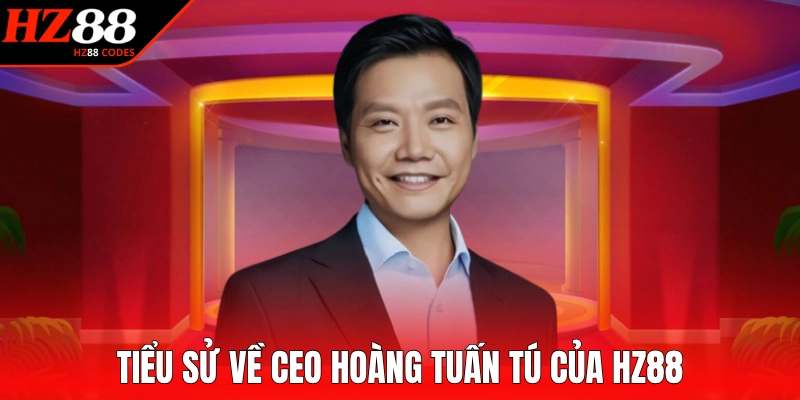 Tiểu sử sơ lược về CEO Hoàng Tuấn Tú