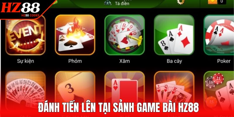 Đánh tiến lên online tại sảnh game bài HZ88