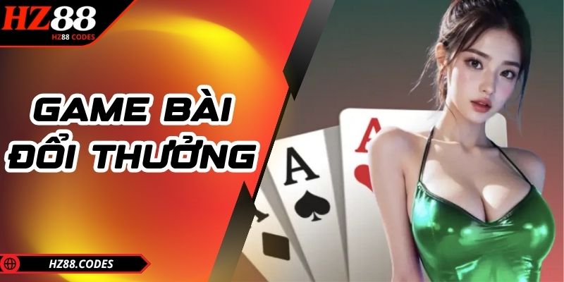 Game bài đổi thưởng