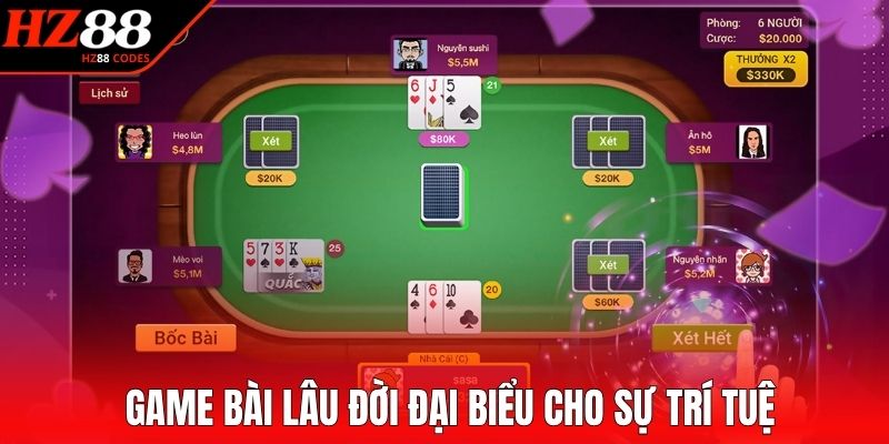Game bài lâu đời đại biểu cho sự trí tuệ