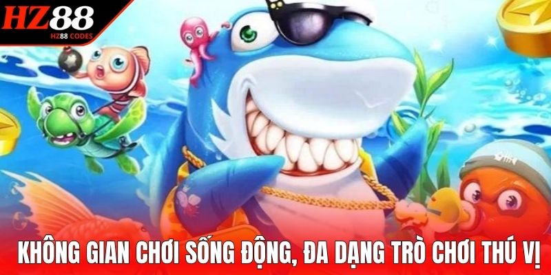 Không gian chơi sống động, đa dạng trò chơi thú vị