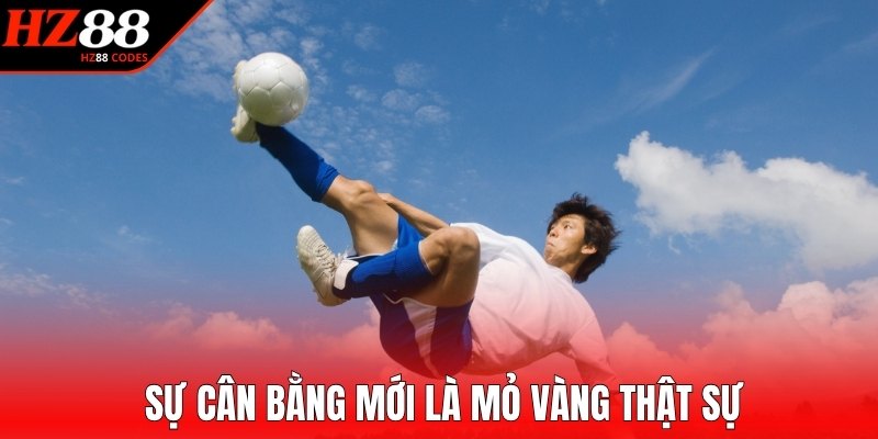 Sự cân bằng mới là mỏ vàng thật sự