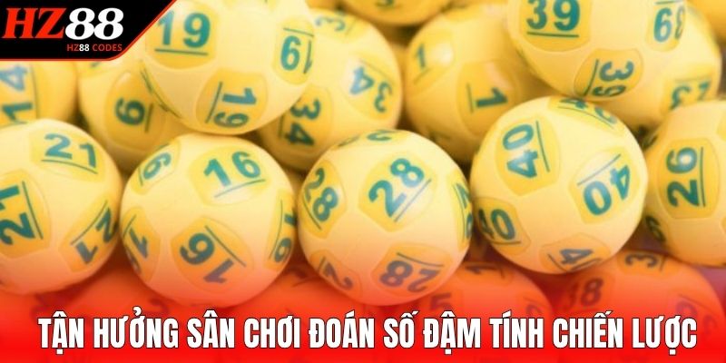 Tận hưởng sân chơi đoán số đậm tính chiến lược
